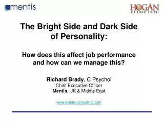 The Bright Side and Dark Side of Personality: How does this affect job performance and how can we manage this? Richard