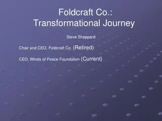 Foldcraft Co.: 	 Transformational Journey