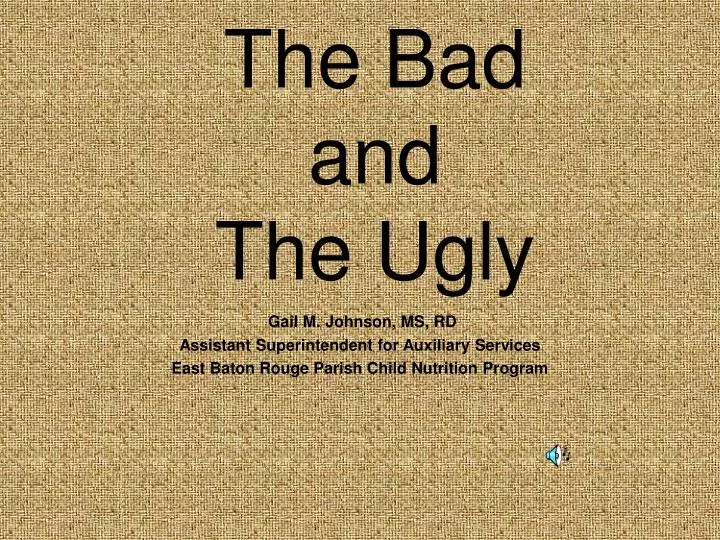 the bad and the ugly