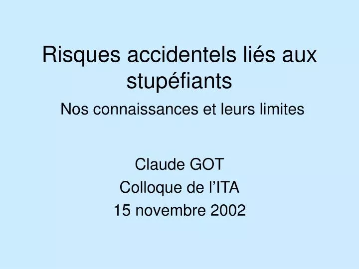 risques accidentels li s aux stup fiants nos connaissances et leurs limites