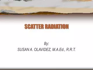 SCATTER RADIATION