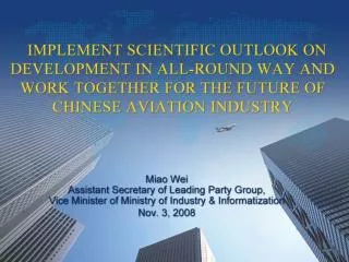 IMPLEMENT SCIENTIFIC OUTLOOK ON DEVELOPMENT IN ALL-ROUND WAY AND WORK TOGETHER FOR THE FUTURE OF CHINESE AVIATION INDUST