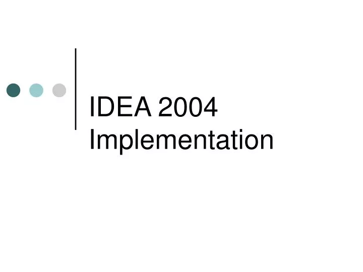 idea 2004 implementation