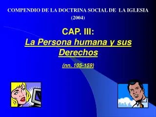 CAP. III: La Persona humana y sus Derechos (nn. 105-159)