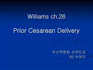 Williams ch.26 Prior Cesarean Delivery