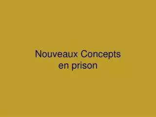nouveaux concepts en prison
