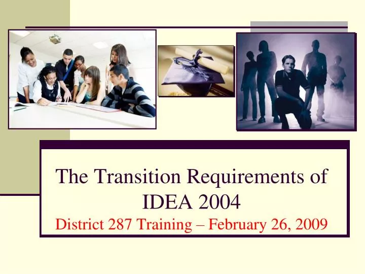 the transition requirements of idea 2004 district 287 training february 26 2009