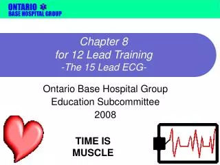 Chapter 8 for 12 Lead Training -The 15 Lead ECG-