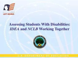 Assessing Students With Disabilities: IDEA and NCLB Working Together