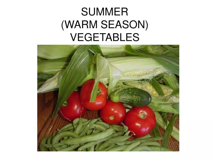 summer warm season vegetables