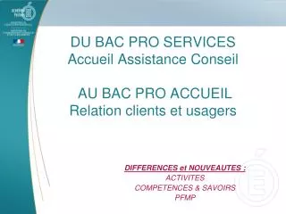 DU BAC PRO SERVICES Accueil Assistance Conseil AU BAC PRO ACCUEIL Relation clients et usagers