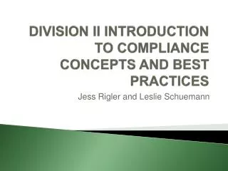 DIVISION II INTRODUCTION TO COMPLIANCE CONCEPTS AND BEST PRACTICES