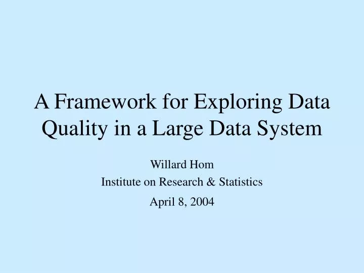 a framework for exploring data quality in a large data system