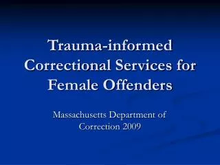 Trauma-informed Correctional Services for Female Offenders