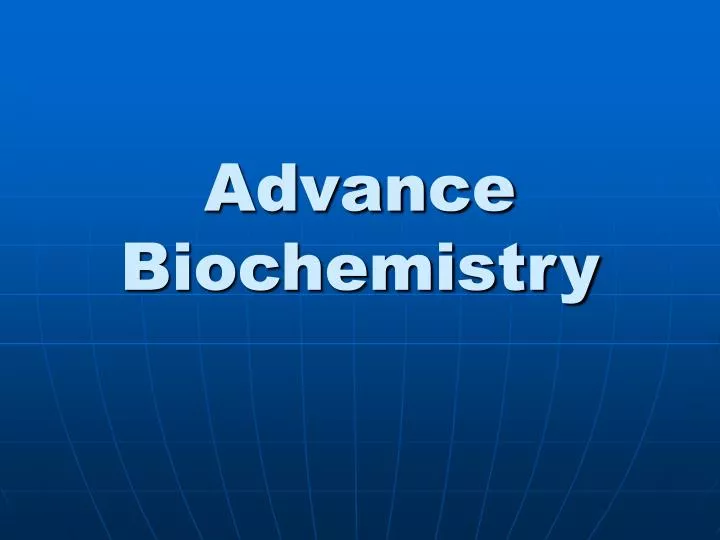 advance biochemistry