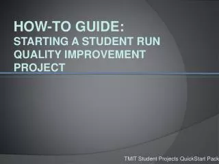 How-to Guide: Starting a Student Run Quality Improvement Project
