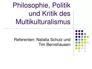 Philosophie, Politik und Kritik des Multikulturalismus