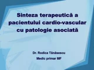 Sinteza terapeutică a pacientului cardio-vascular cu patologie asociată