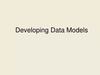 Developing Data Models