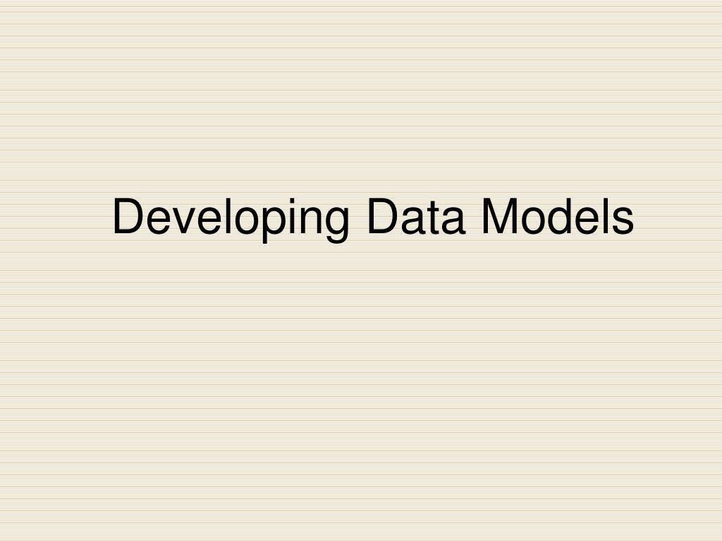 PPT - Developing Data Models PowerPoint Presentation, free download ...