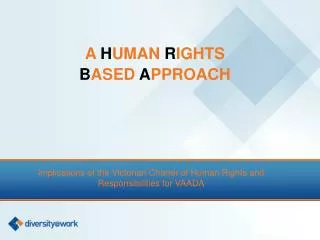 Implications of the Victorian Charter of Human Rights and Responsibilities for VAADA