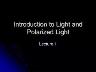 Introduction to Light and Polarized Light