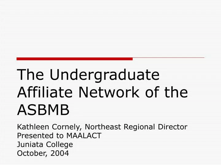 the undergraduate affiliate network of the asbmb