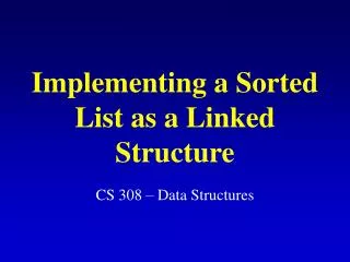 Implementing a Sorted List as a Linked Structure