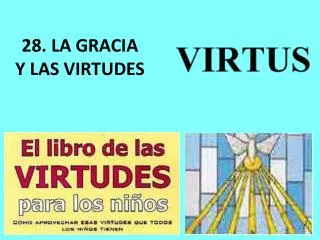 28 la gracia y las virtudes