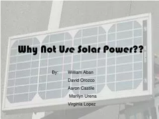 Why Not Use Solar Power??