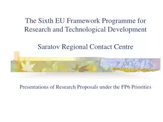 The Sixth EU Framework Programme for Research and Technological Development Saratov Regional Contact Centre