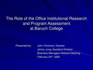 The Role of the Office Institutional Research and Program Assessment at Baruch College