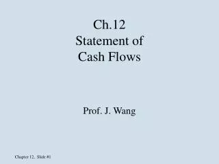 Ch.12 Statement of Cash Flows