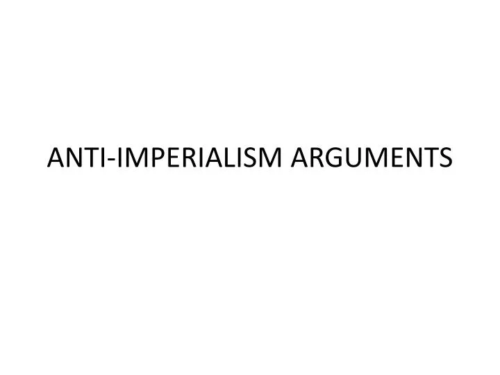 anti imperialism arguments
