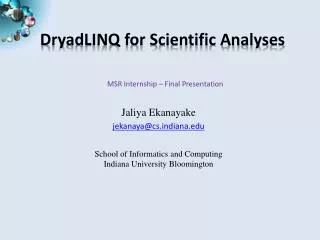 DryadLINQ for Scientific Analyses