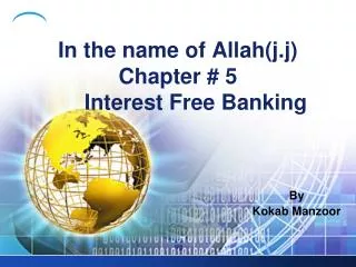 In the name of Allah(j.j) Chapter # 5 	Interest Free Banking