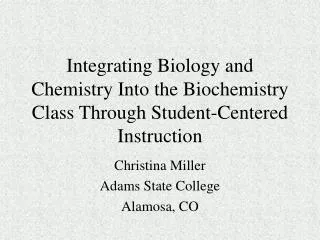 Integrating Biology and Chemistry Into the Biochemistry Class Through Student-Centered Instruction