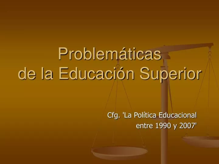 problem ticas de la educaci n superior