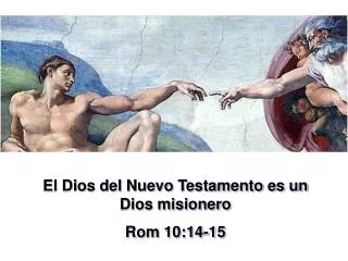 El Dios del Nuevo Testamento es un Dios misionero Rom 10:14-15