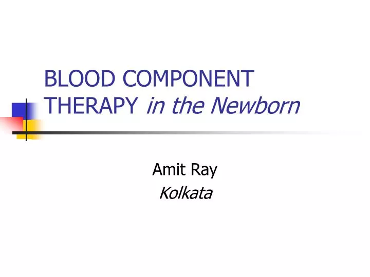 blood component therapy in the newborn