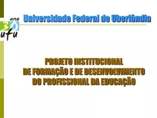 PROJETO INSTITUCIONAL DE FORMAÇÃO E DE DESENVOLVIMENTO DO PROFISSIONAL DA EDUCAÇÃO