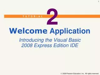 Welcome Application Introducing the Visual Basic 2008 Express Edition IDE