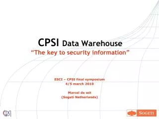 CPSI Data Warehouse “The key to security information”