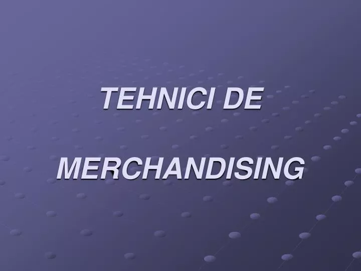 tehnici de merchandising