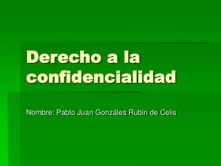 derecho a la confidencialidad