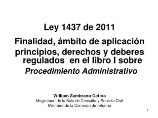 Ley 1437 de 2011 Finalidad, ámbito de aplicación principios, derechos y deberes regulados en el libro I sobre Procedimi