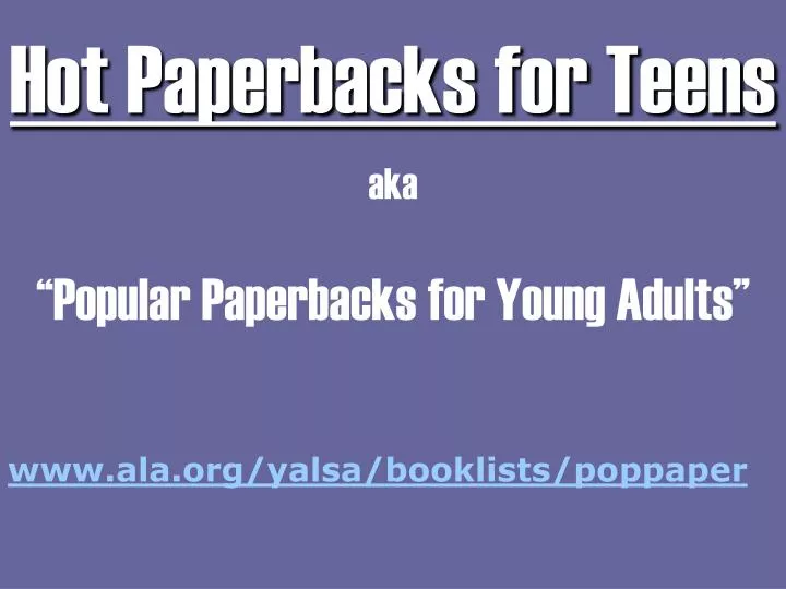 hot paperbacks for teens aka popular paperbacks for young adults