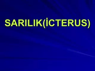 SARILIK(İCTERUS)