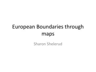 European Boundaries through maps