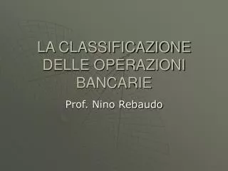 LA CLASSIFICAZIONE DELLE OPERAZIONI BANCARIE